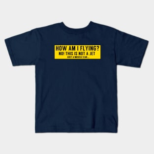 How Am I Flying? Kids T-Shirt